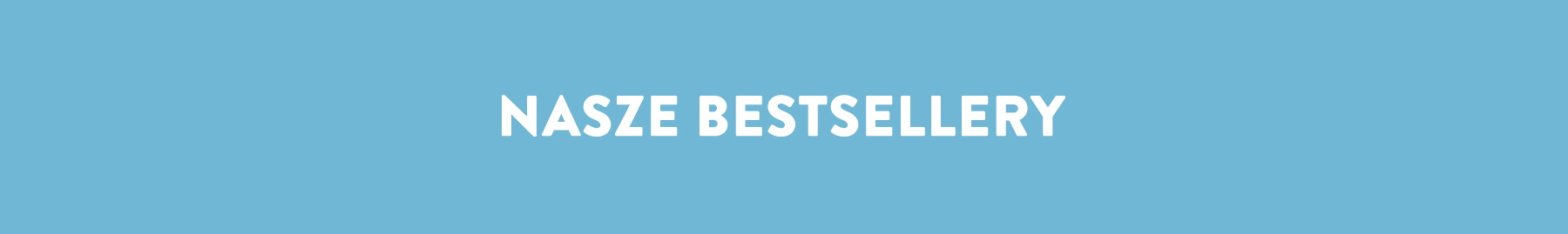 Nasze bestsellery.